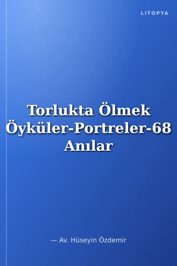 Torlukta Ölmek Öyküler-Portreler-68 Anılar
