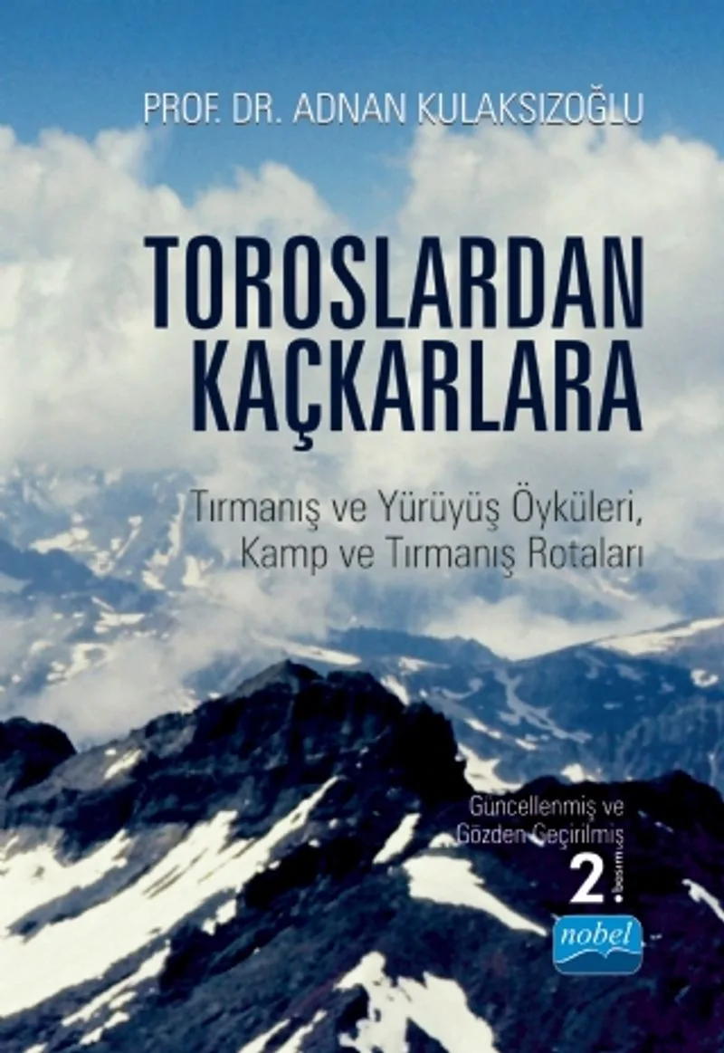 Toroslardan Kaçkarlara Tırmanış ve Yürüyüş Öyküleri, Kamp ve Tırmanış Rotaları