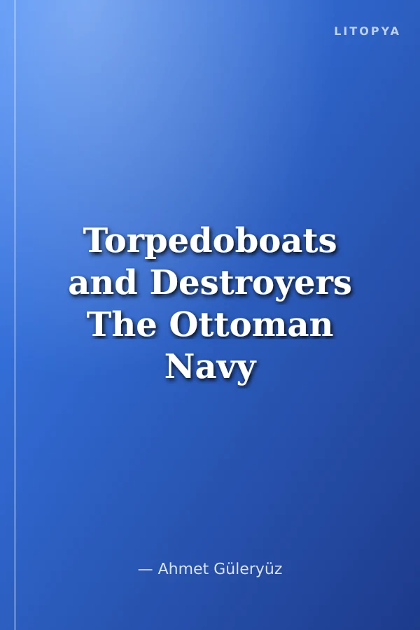 Torpedoboats and Destroyers The Ottoman Navy