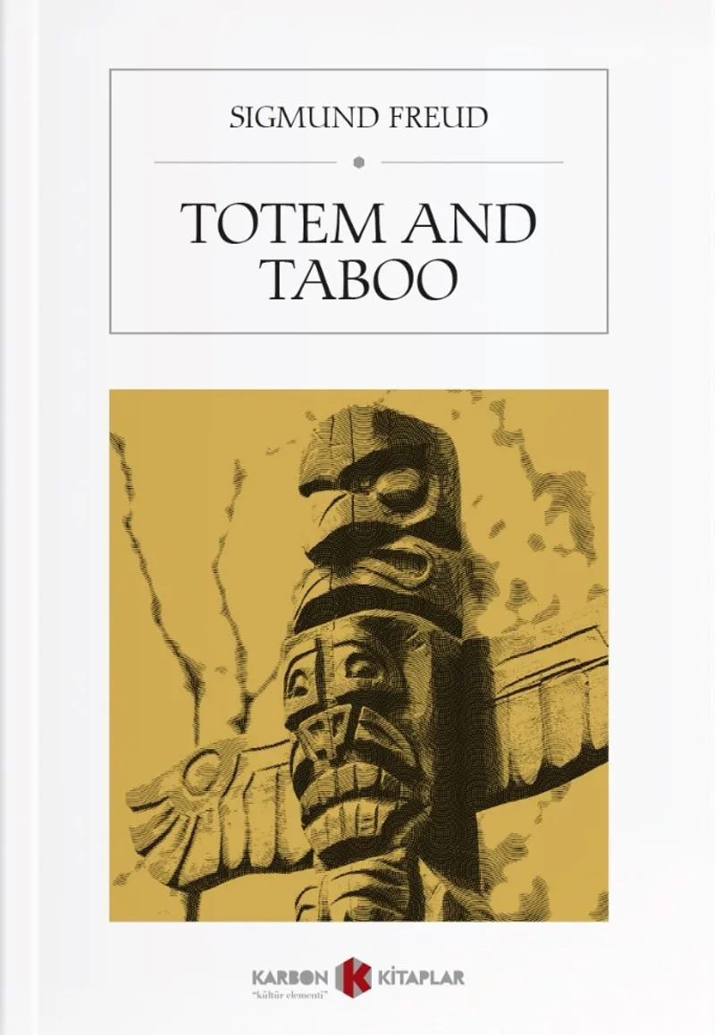 Totem and Taboo Resemblances Between the Psychic Lives of Savages and Neurotics