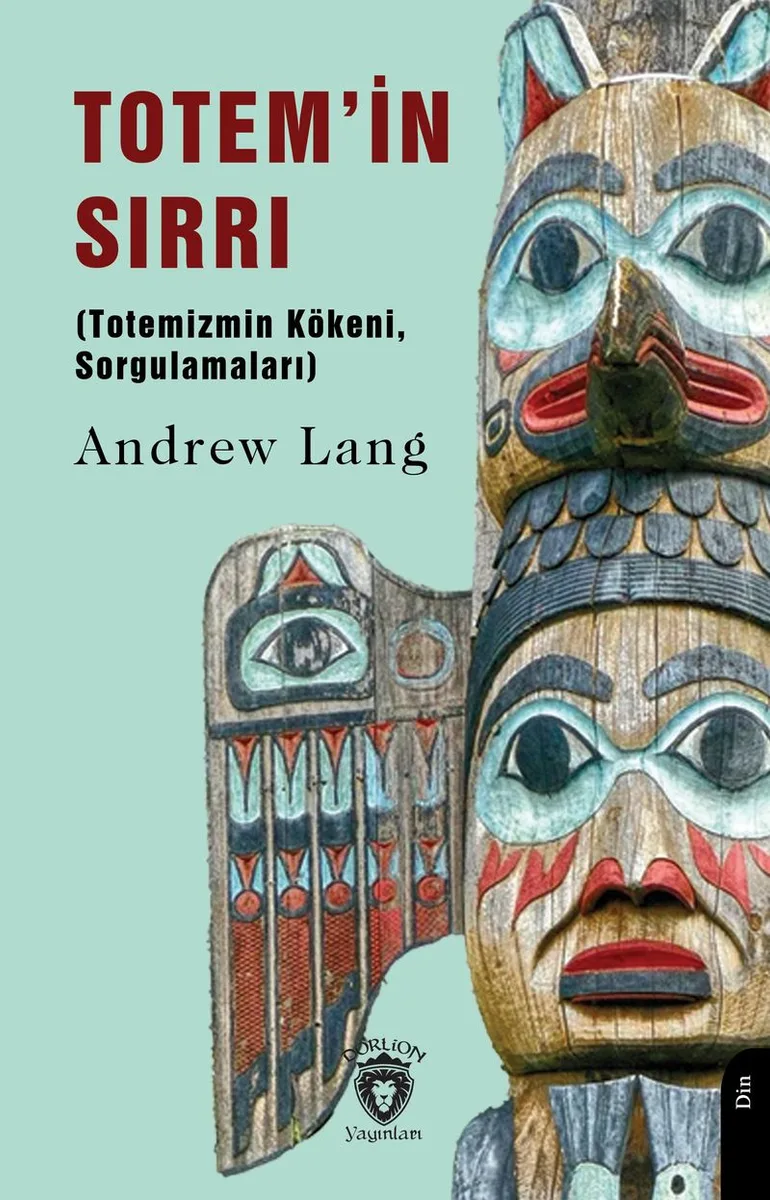 Totem'in Sırrı (Totemizmin Kökeni, Sorgulamaları)