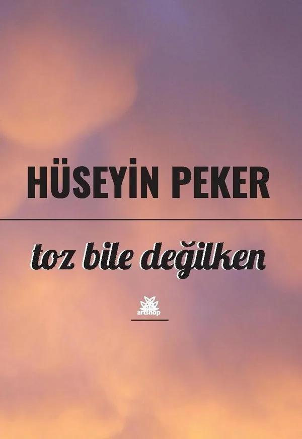 Toz Bile Değilken