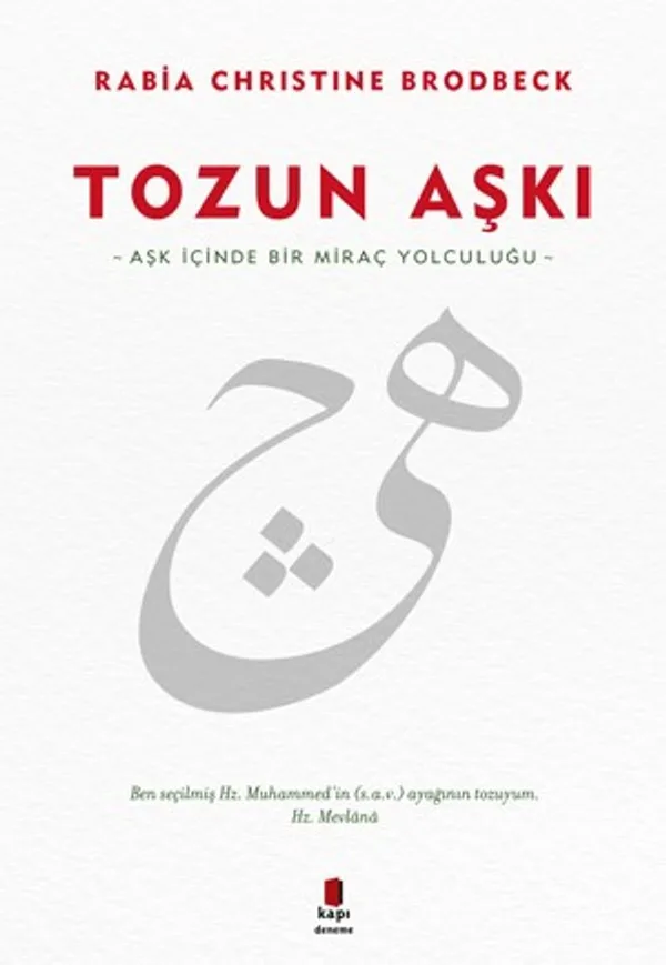 Tozun Aşkı Aşk İçinde Bir Miraç Yolculuğu