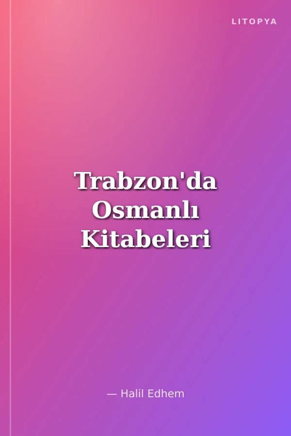 Trabzon'da Osmanlı Kitabeleri