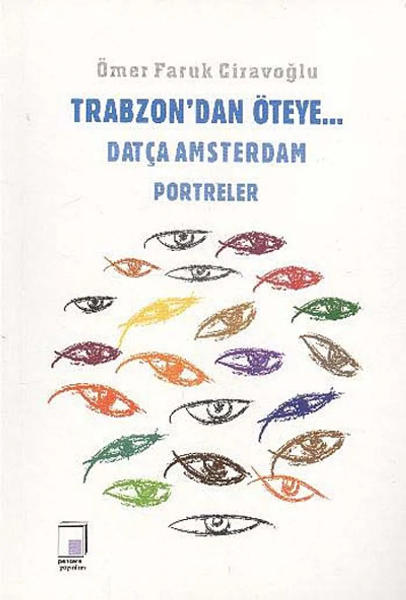 Trabzon'dan Öteye... Datça Amsterdam Portreler