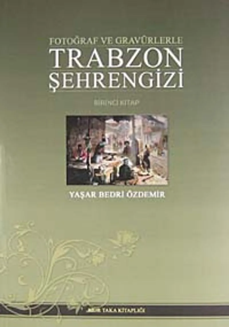 Trabzon Şehrengizi (Birinci Kitap) Fotoğraf ve Gravürlerle KOD:8-F-1
