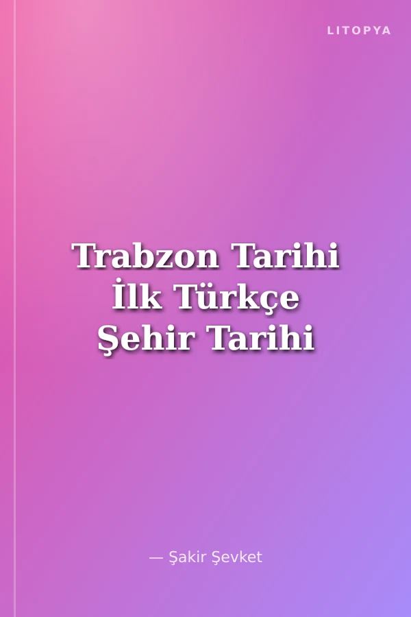 Trabzon Tarihi İlk Türkçe Şehir Tarihi
