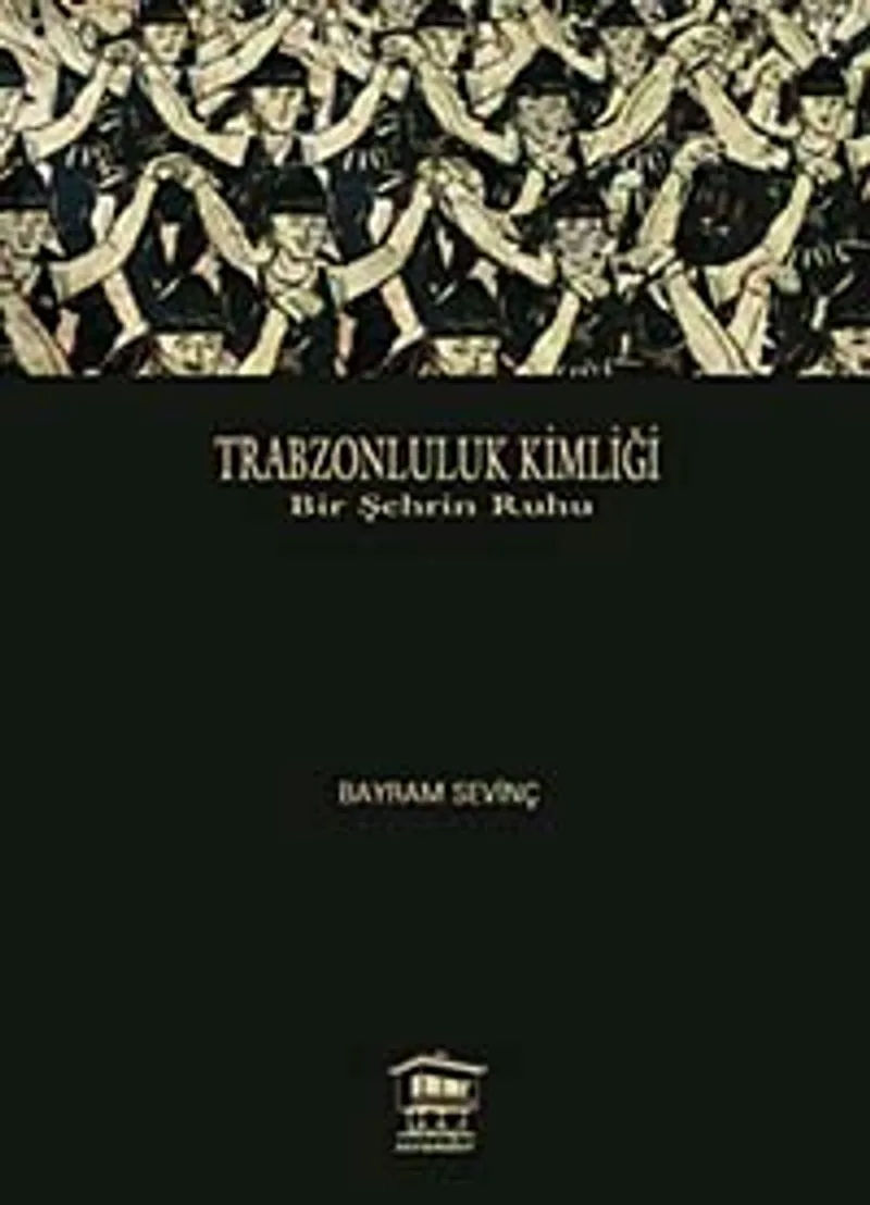 Trabzonluluk Kimliği Bir Şehrin Ruhu