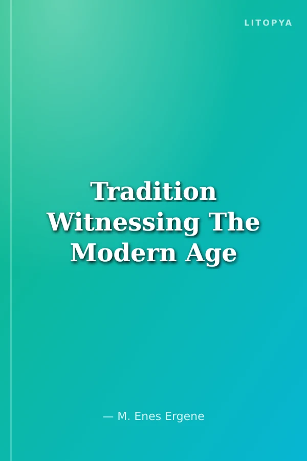 Tradition Witnessing The Modern Age