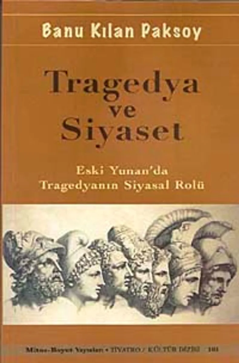 Tragedya ve Siyaset Eski Yunan'da Tragedyanın Siyasal Rolü