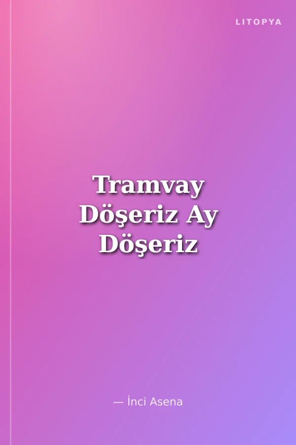 Tramvay Döşeriz Ay Döşeriz