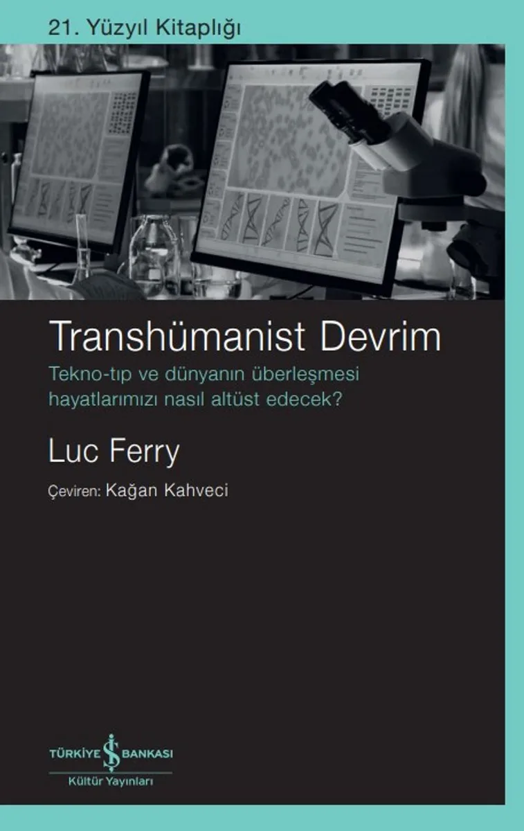 Transhümanist Devrim Tekno-Tıp ve Dünyanın Überleşmesi