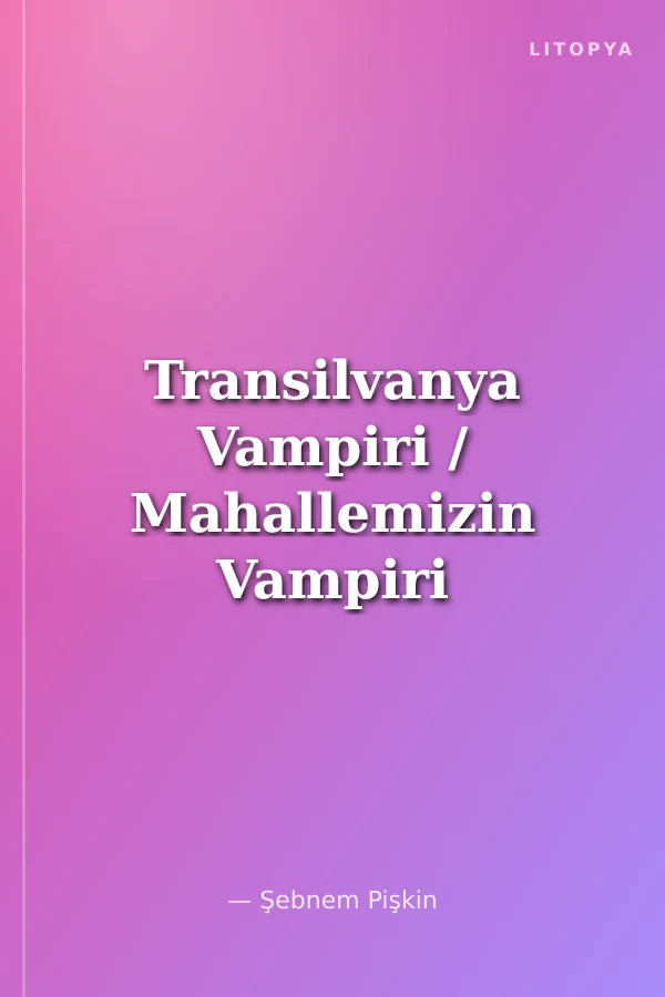 Transilvanya Vampiri / Mahallemizin Vampiri