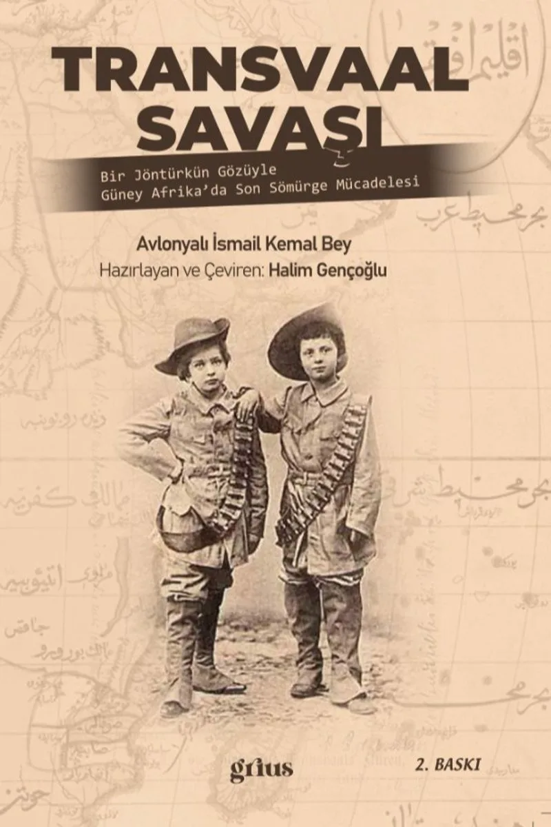 Transvaal Savaşı Bir Jöntürkün Gözüyle Güney Afrika'da Son Sömürge Mücadelesi