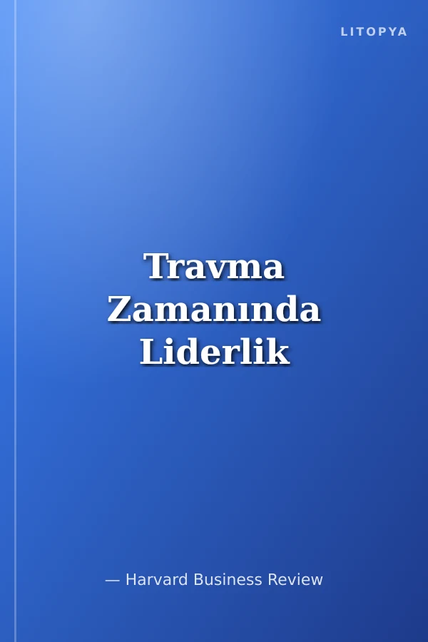 Travma Zamanında Liderlik