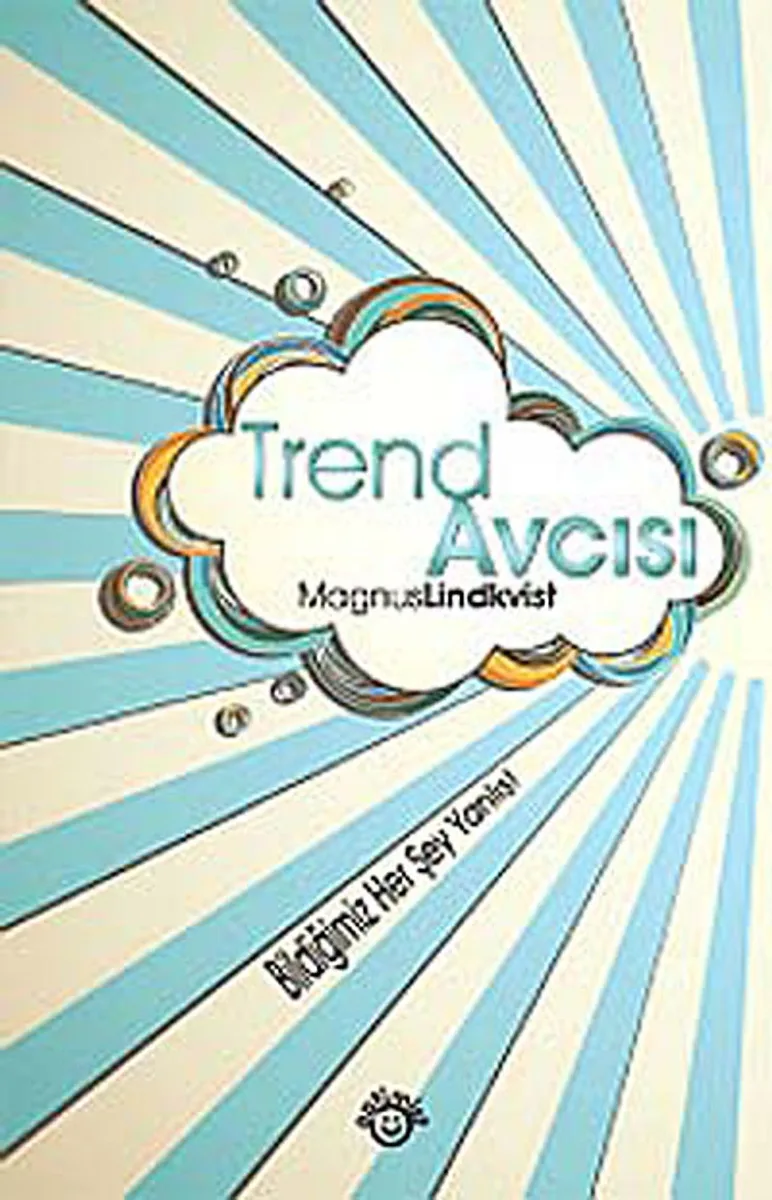 Trend Avcısı Bildiğimiz Her Şey Yanlış