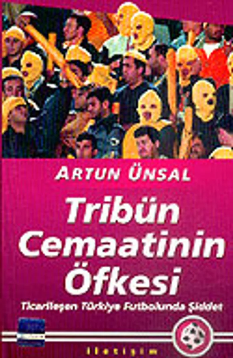 Tribün Cemaatinin Öfkesi: Ticarileşen Türkiye Futbolunda Şiddet