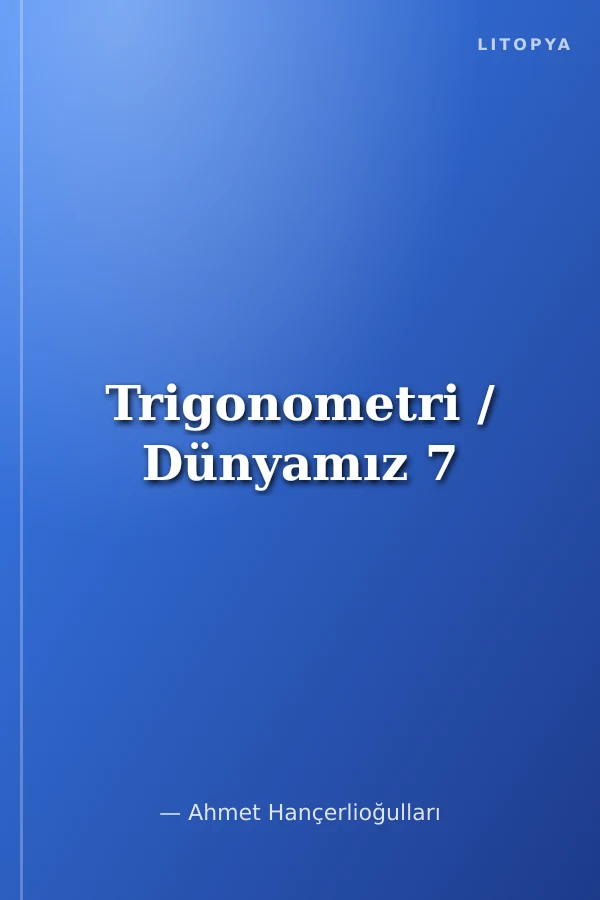 Trigonometri / Dünyamız 7