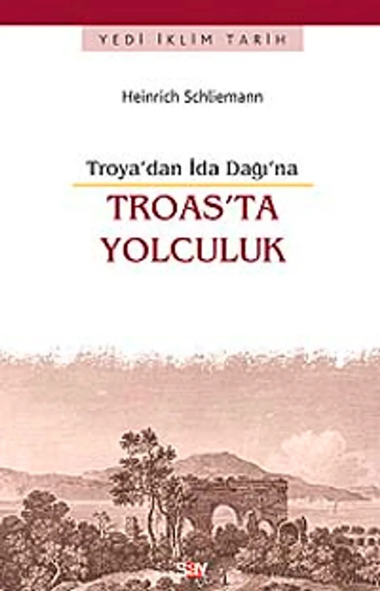 Troas'ta Yolculuk Troya'dan İda Dağı'na
