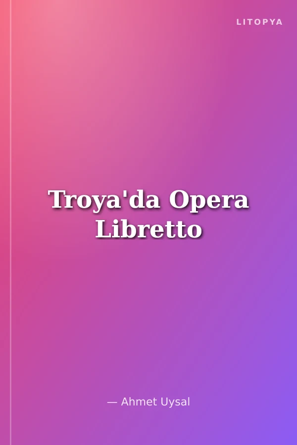 Troya'da Opera Libretto