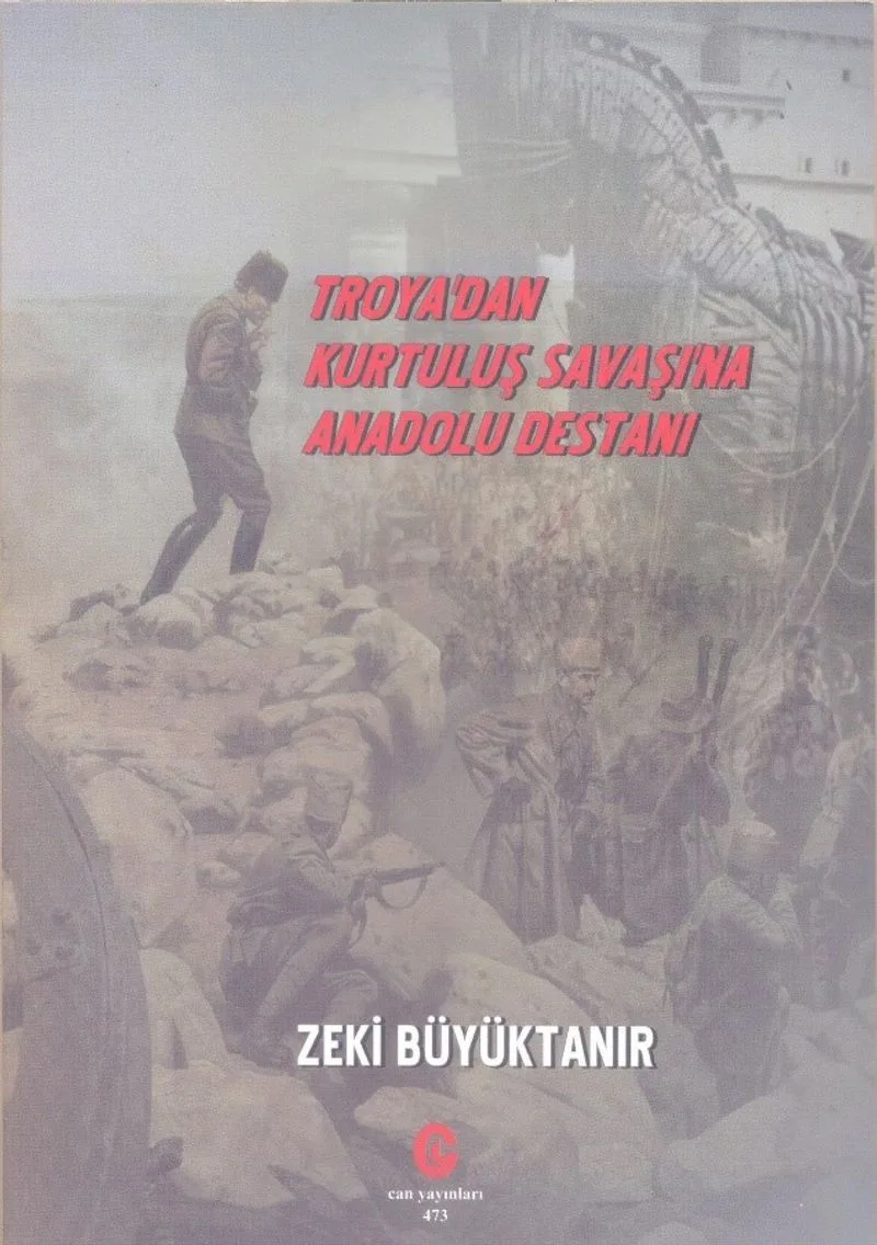 Troya'dan Kurtuluş Savaşı'na Anadolu Destanı