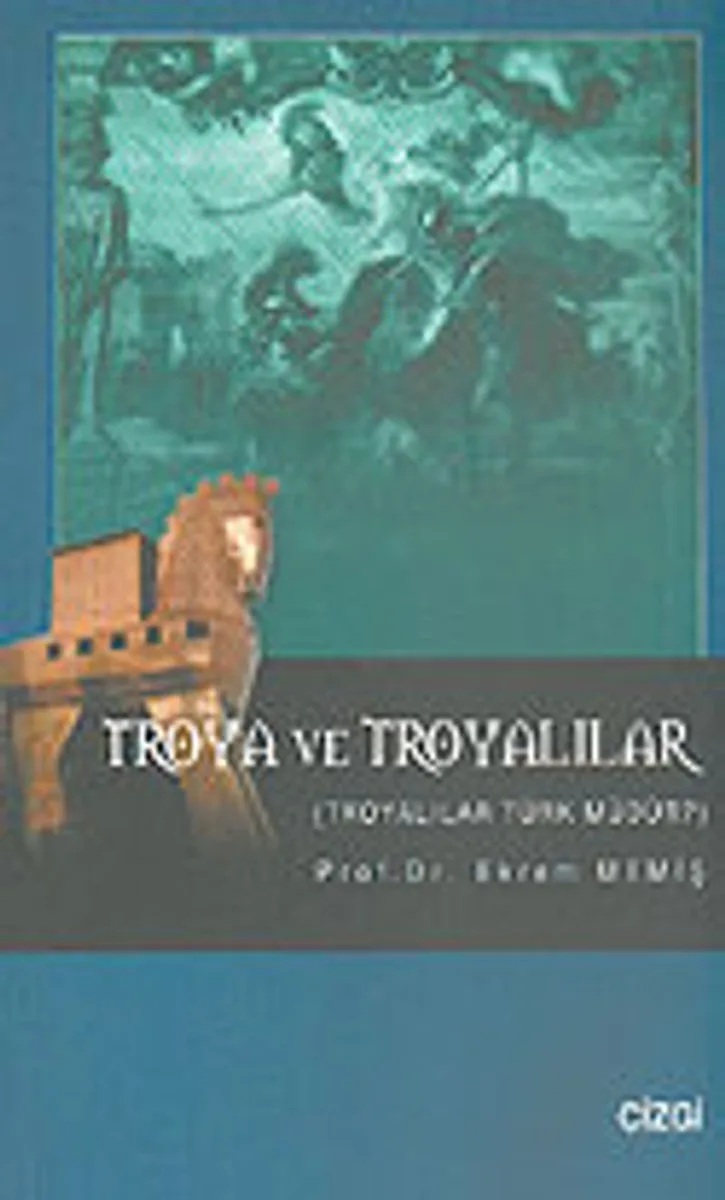 Troya ve Troyalılar Troyalılar Türk Müdür?