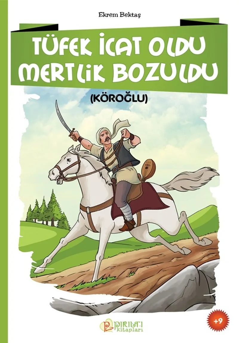 Tüfek İcat Oldu Mertlik Bozuldu Köroğlu