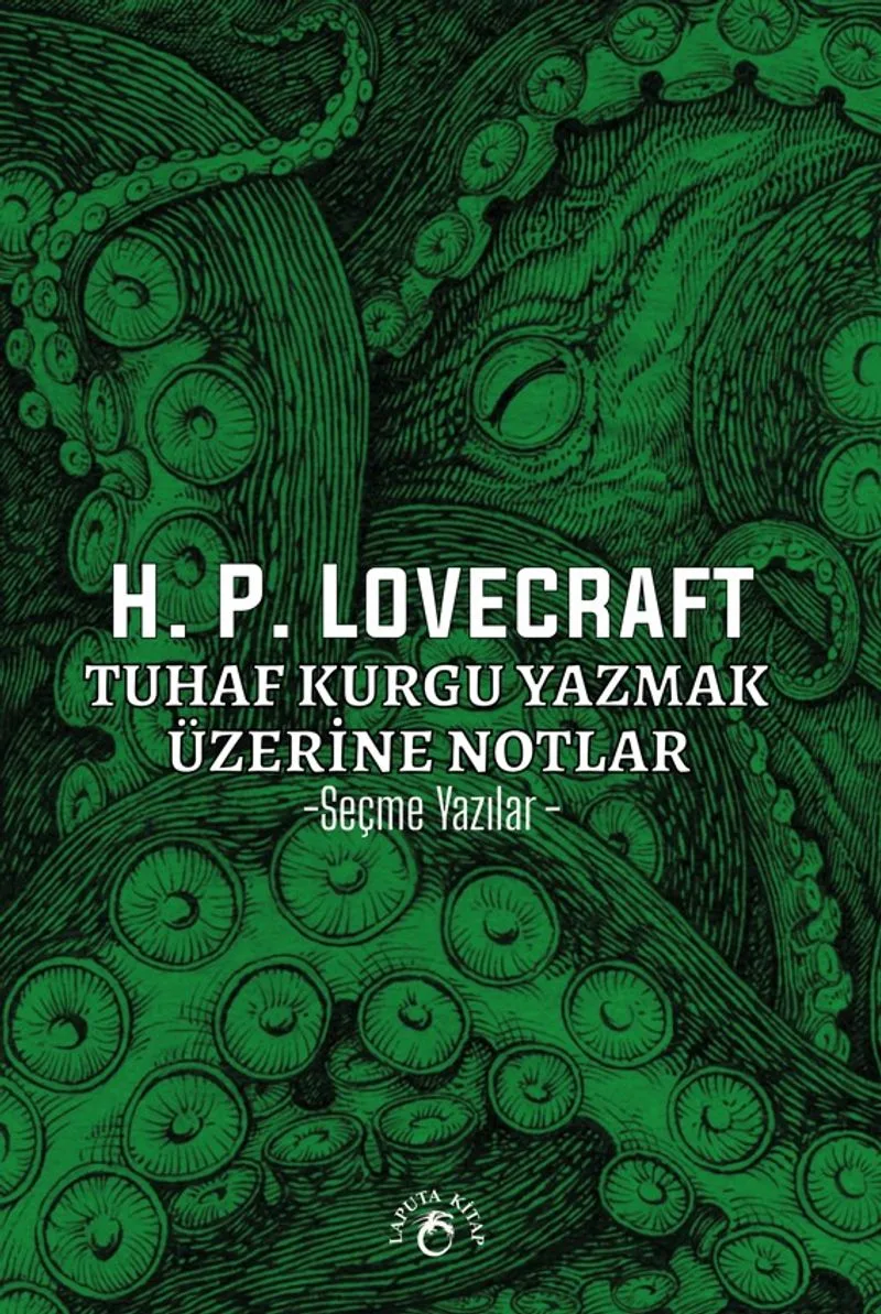 Tuhaf Kurgu Yazmak Üzerine Notlar Seçme Yazılar