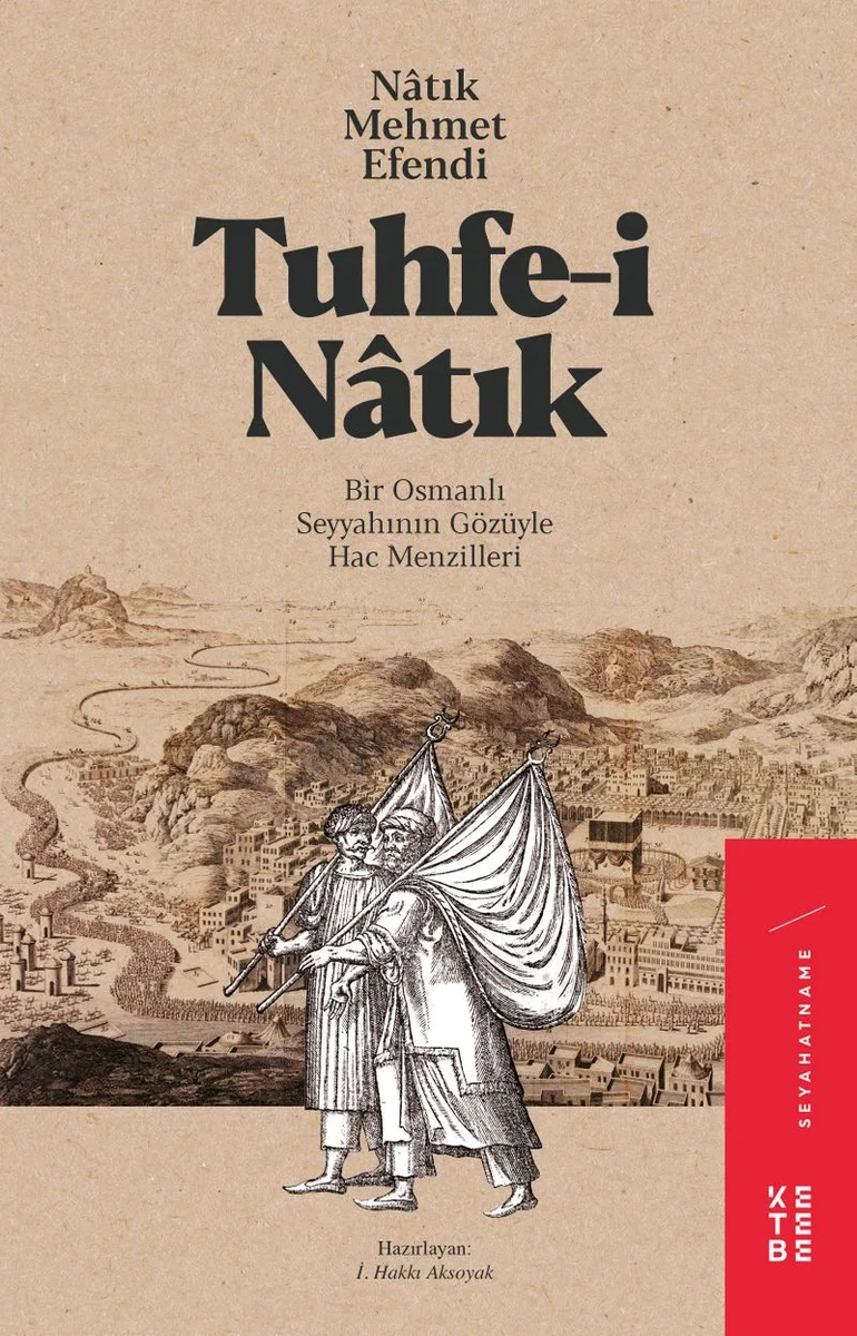 Tuhfe-i Natık Bir Osmanlı Seyyahının Gözüyle Hac Menzilleri