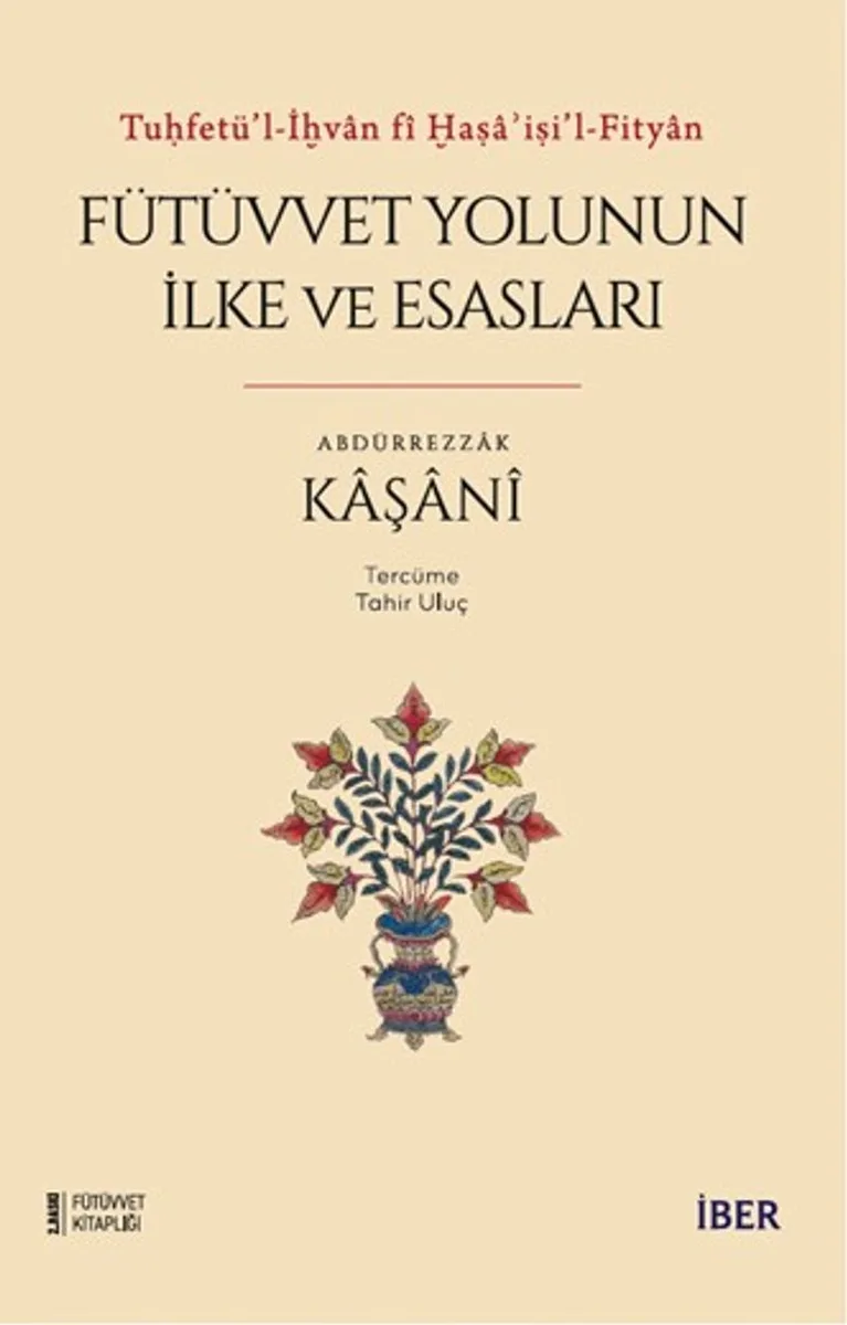 Tuḥfetü'l-İḫvan f&icirc; Ḫaṣaʾiṣi'l-Fityan / Fütüvvet Yolunun İlke ve Esasları