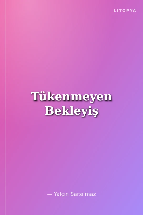Tükenmeyen Bekleyiş