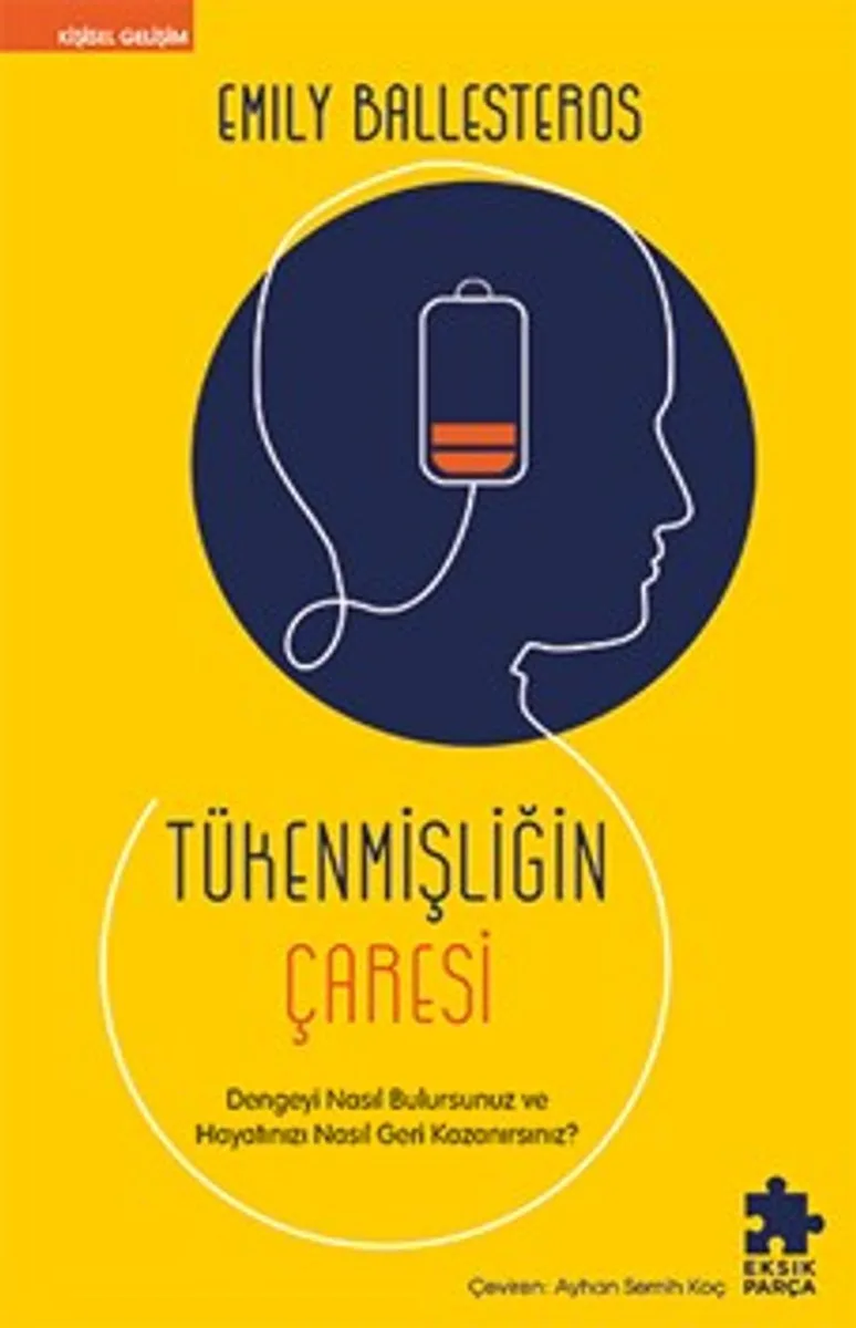 Tükenmişliğin Çaresi Dengeyi Nasıl Bulursunuz ve Hayatınızı Nasıl Geri Kazanırsınız?