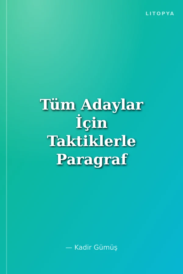 Tüm Adaylar İçin Taktiklerle Paragraf Tamamı Video Çözümlü 15 Deneme