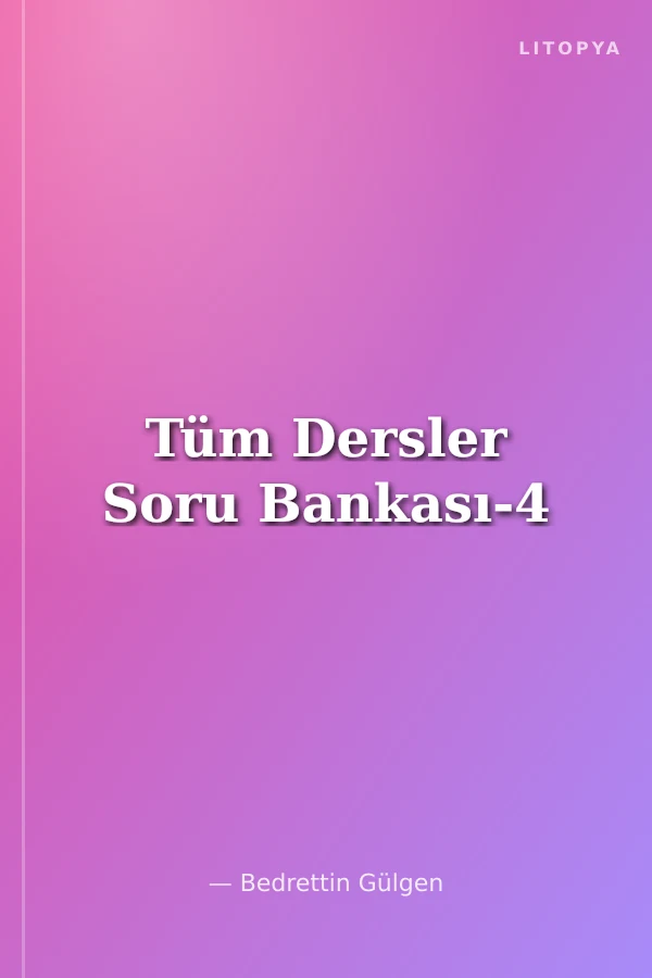 Tüm Dersler Soru Bankası-4