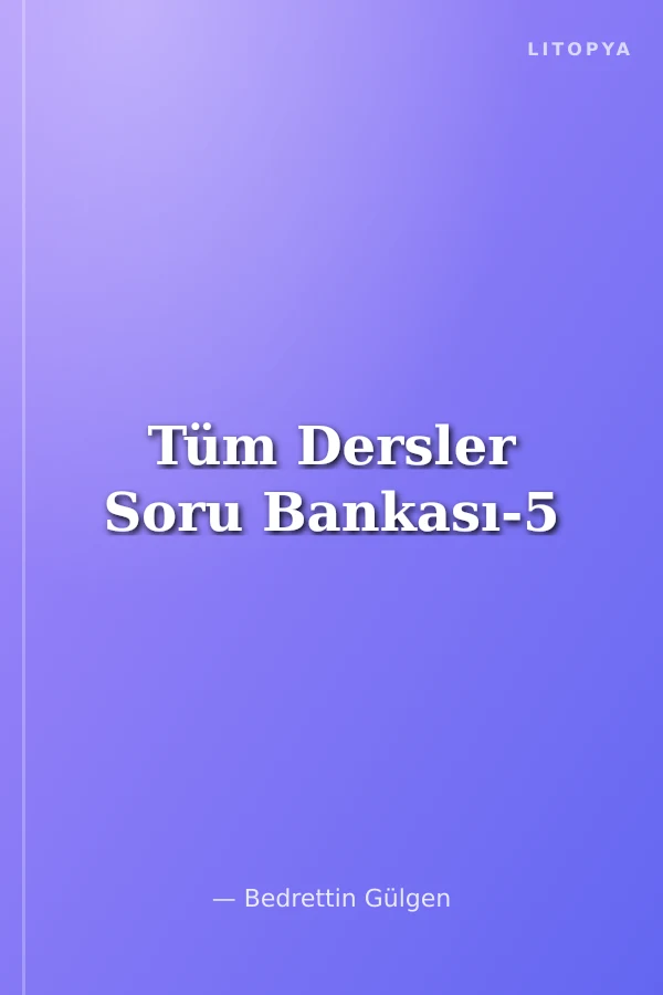 Tüm Dersler Soru Bankası-5