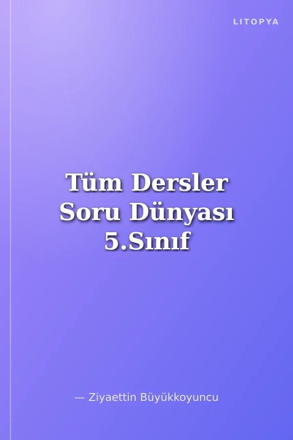 Tüm Dersler Soru Dünyası 5.Sınıf