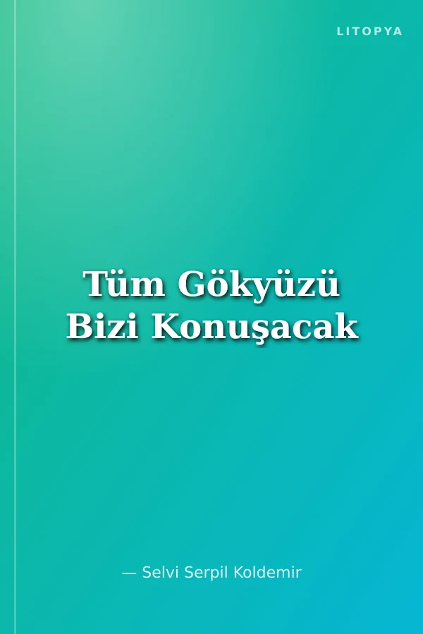 Tüm Gökyüzü Bizi Konuşacak