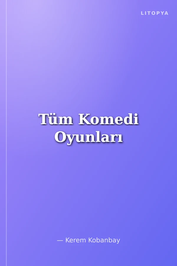 Tüm Komedi Oyunları