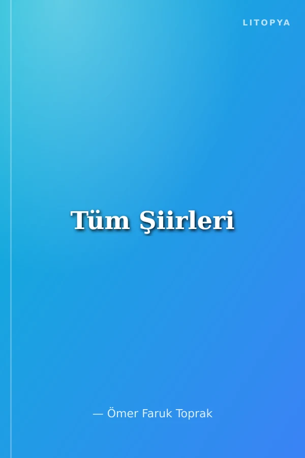 Tüm Şiirleri