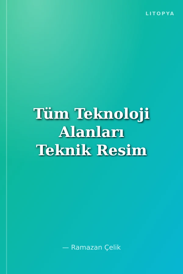 Tüm Teknoloji Alanları Teknik Resim