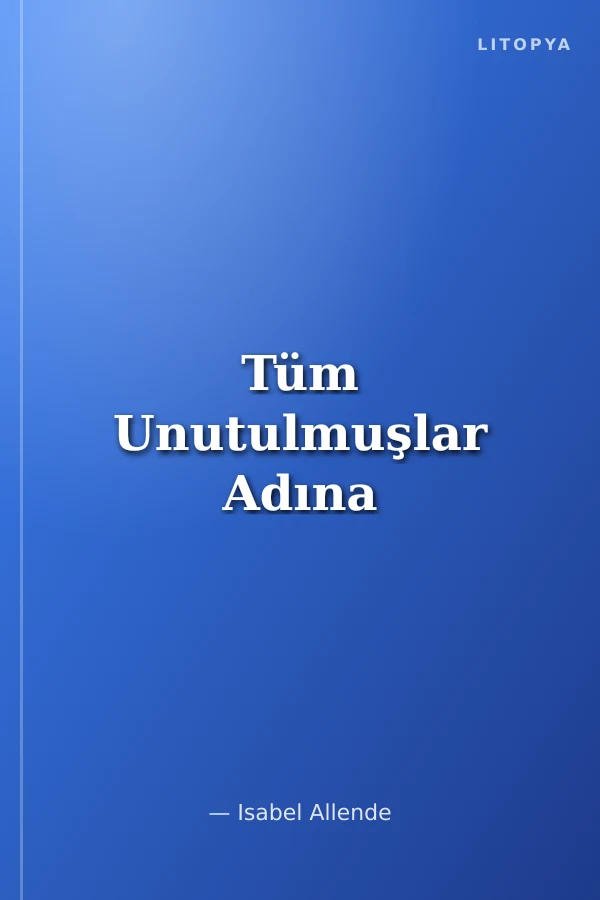 Tüm Unutulmuşlar Adına