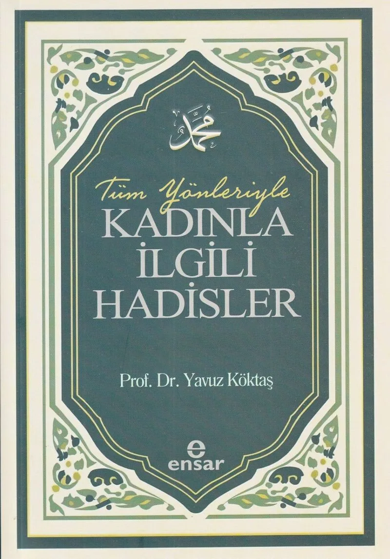 Tüm Yönleriyle Kadınla İlgili Hadisler