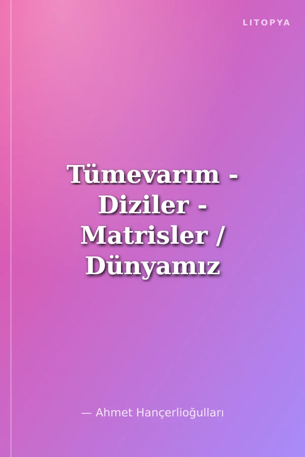 Tümevarım - Diziler - Matrisler / Dünyamız 10