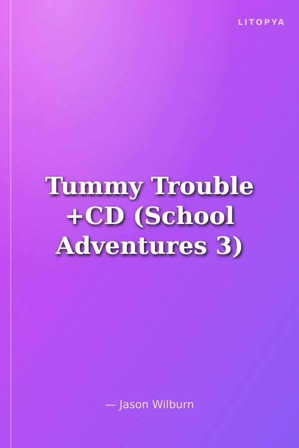 Tummy Trouble +CD (School Adventures 3)
