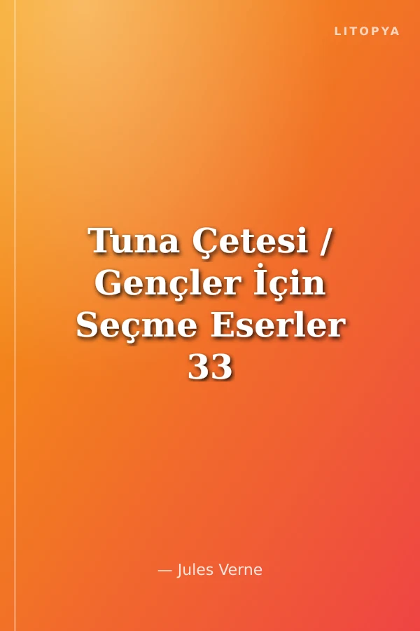 Tuna Çetesi / Gençler İçin Seçme Eserler 33