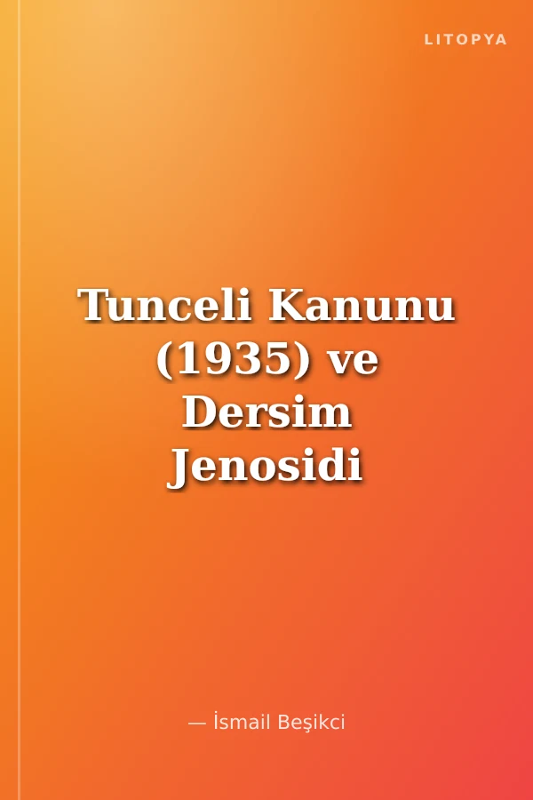Tunceli Kanunu (1935) ve Dersim Jenosidi