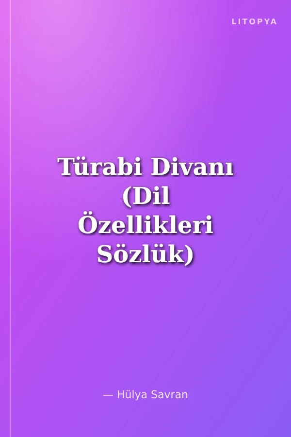 Türabi Divanı (Dil Özellikleri Sözlük)