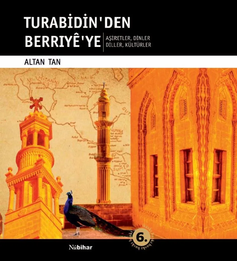 Turabidin'den Berriye'ye Aşiretler - Dinler - Diller - Kültürler