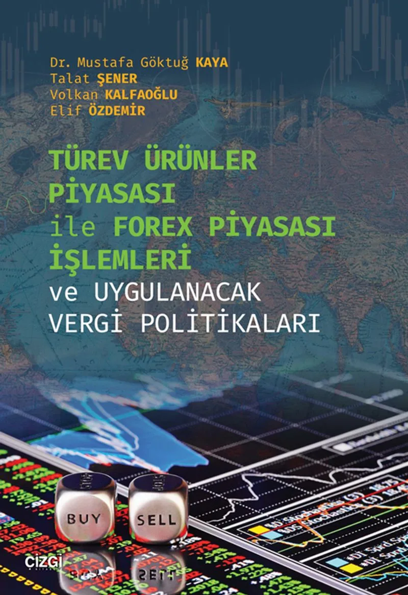 Türev Ürünler Piyasası İle Forex Piyasası İşlemleri ve Uygulanacak Vergi Politikaları