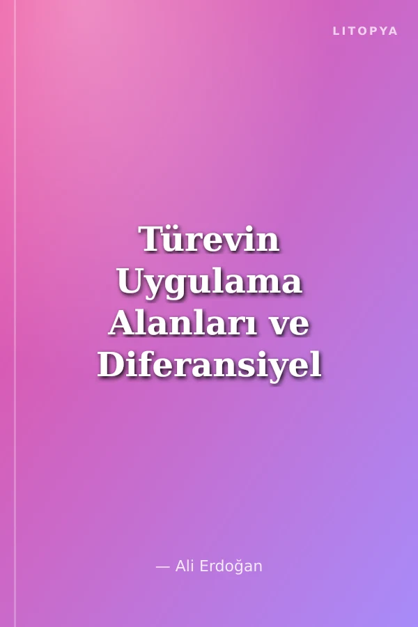 Türevin Uygulama Alanları ve Diferansiyel Denklemler